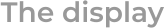 The display